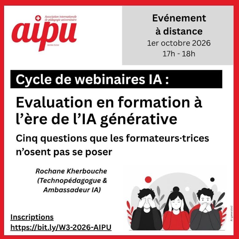 Visuel du webinaire AIPU section suisse du 1er octobre 2026 : Évaluation en formation à l'ère de l'IA générative, cinq questions que les formateurs·trices n'osent pas se poser, avec Rochane Kherbouche, technopédagogue et Ambassadeur IA